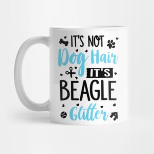 It's Not Dog Hair It's Beagle Glitter Mug